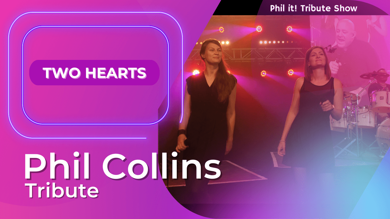 Phil it! - Two hearts - Phil Collins Cover Two Hearts - Tribute Band Coverband
